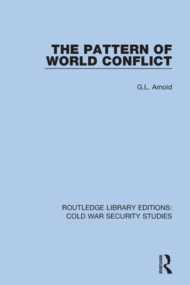The Pattern of World Conflict by Arnold, G. L.