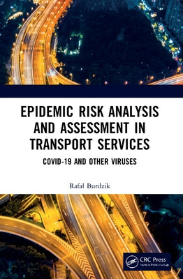 Epidemic Risk Analysis and Assessment in Transport Services: COVID-19 and Other Viruses by Burdzik, Rafal