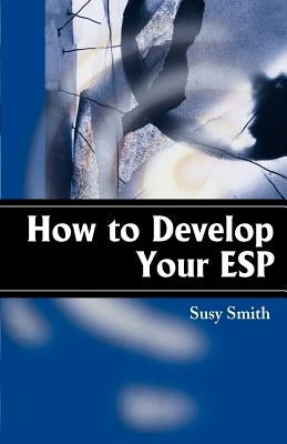 How to Develop Your ESP by Smith, Susy