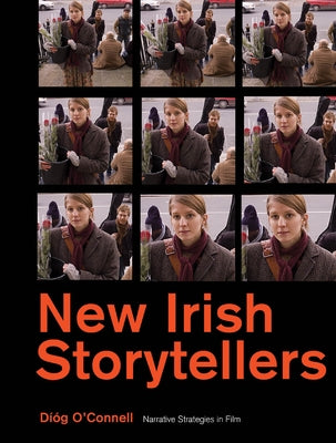 New Irish Storytellers: Narrative Strategies in Film by O'Connell, Díóg