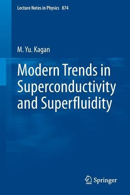 Modern Trends in Superconductivity and Superfluidity by Kagan, M. Yu