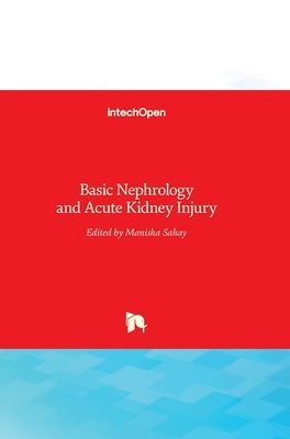 Basic Nephrology and Acute Kidney Injury by Sahay, Manisha