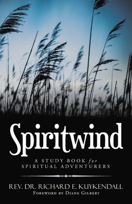 Spiritwind: A Study Book for Spiritual Adventurers by Kuykendall, Richard E.