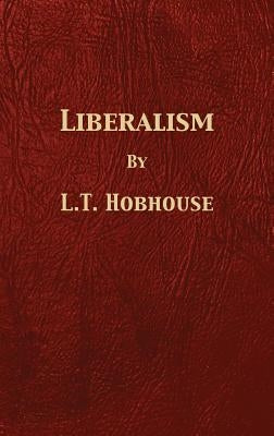 Liberalism by Hobhouse, L. T.