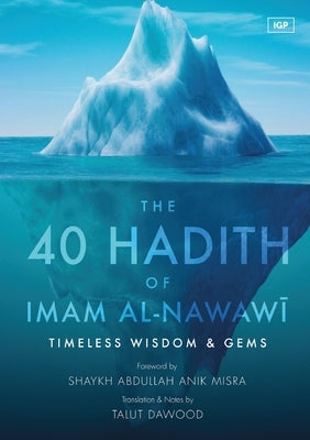 The 40 Hadith of Imam al-Nawawi by Al-Nawawi, Imam