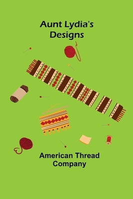 Aunt Lydia's Designs by Thread Company, American