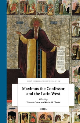 Maximus the Confessor and the Latin West by Clarke, Kevin M.