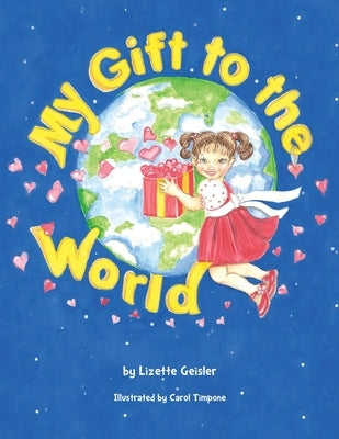 My Gift to the World by Timpone, Carol
