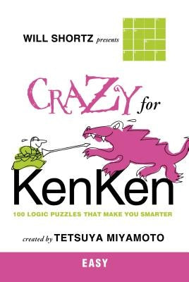 Will Shortz Presents Crazy for Kenken Easy by Shortz, Will