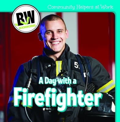 A Day with a Firefighter by Kawa, Katie