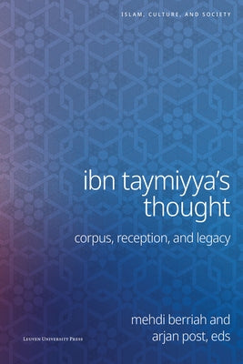Ibn Taymiyya's Thought: Corpus, Reception, and Legacy by Berriah, Mehdi