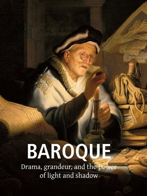 Baroque Art: Drama, grandeur, and the power of light and shadow by Carl, Klaus H.