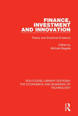 Finance, Investment and Innovation: Theory and Empirical Evidence by Bagella, Michele