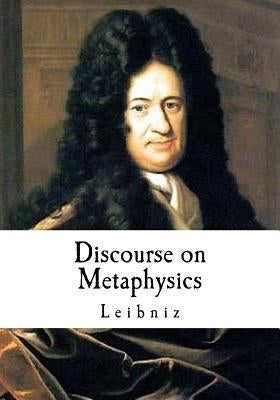 Discourse on Metaphysics: Leibniz's Discours de M by Montgomery, George R.