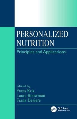 Personalized Nutrition: Principles and Applications by Kok, Frans