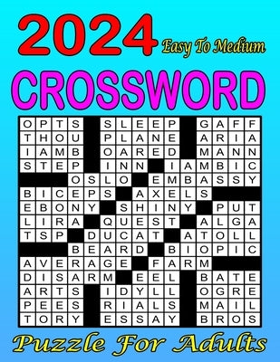 2024 Easy To Medium Crossword Puzzle For Adults: Challenging Puzzles for Mind Exercise Collections Of 80 Medium to Hard Crossword Puzzles ... for Adul by Griffin, Keith P.