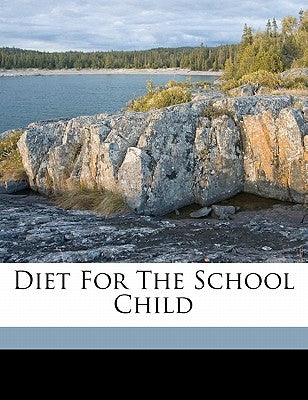 Diet for the School Child by Gillett, Lucy Holcomb