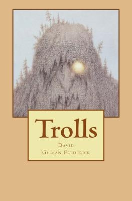 Trolls by Gilman-Frederick, David Anthony