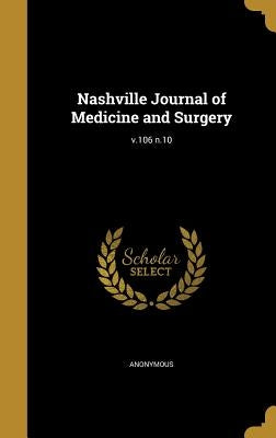 Nashville Journal of Medicine and Surgery; v.106 n.10 by Anonymous