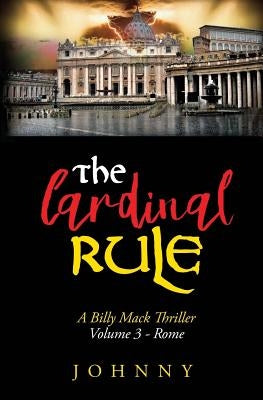 The Cardinal Rule: A Billy Mack Thriller by Johnny