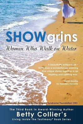 Showgrins: Women Who Walk on Water by Collier, Betty