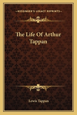 The Life of Arthur Tappan by Tappan, Lewis