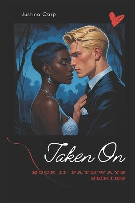 Taken On: Book II: Pathways Series by Carp, Justina