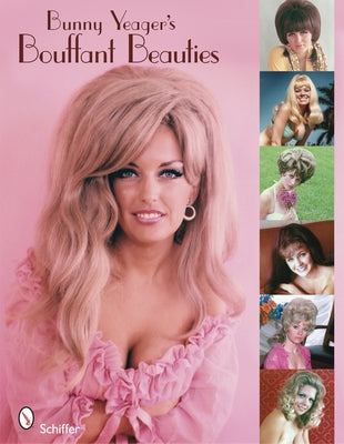 Bunny Yeager's Bouffant Beauties by Yeager, Bunny