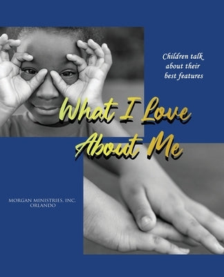 What I Love About Me by Ministries, Morgan