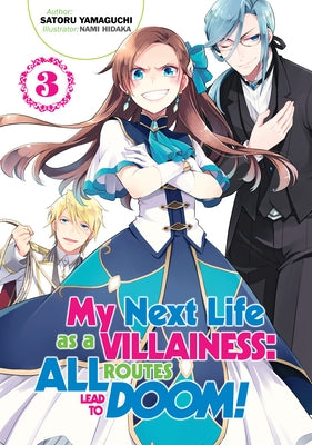 My Next Life as a Villainess: All Routes Lead to Doom! Volume 3 by Yamaguchi, Satoru