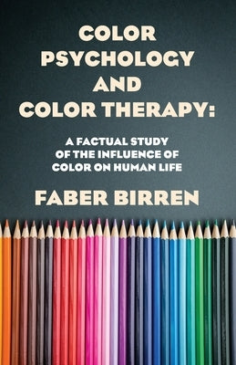 Color Psychology And Color Therapy by Faber Birren