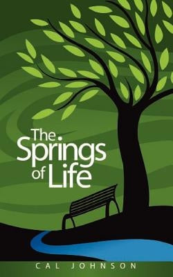 The Springs Of Life by Johnson, Cal