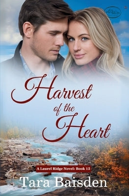 Harvest of the Hear (Laurel Ridge Series: Book 15) by Baisden, Tara