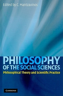 Philosophy of the Social Sciences by Mantzavinos, C.