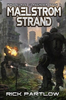 Maelstrom Strand: (Wholesale Slaughter Book 4) by Partlow, Rick