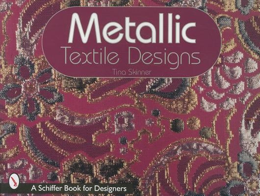 Metallic Textile Designs by Skinner, Tina