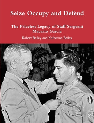 Seize Occupy and Defend by Bailey, Robert