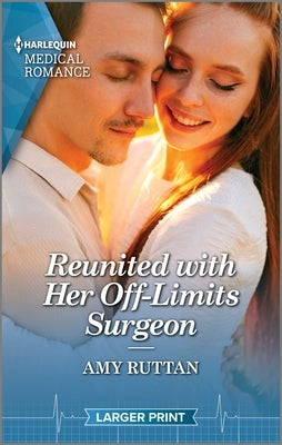 Reunited with Her Off-Limits Surgeon by Ruttan, Amy