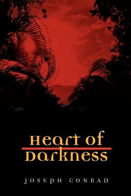 Heart of Darkness by Conrad, Joseph
