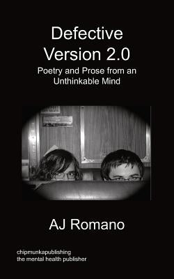 Defective, V.2 - Poetry and Prose from an Unthinkable Mind by Romano, Aj