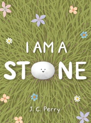 I Am a Stone by Perry, J. C.