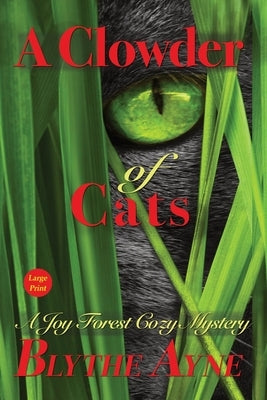 A Clowder of Cats: A Joy Forest Cozy Mystery by Ayne, Blythe