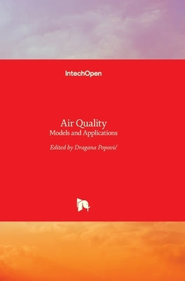 Air Quality: Models and Applications by Popovic, Dragana