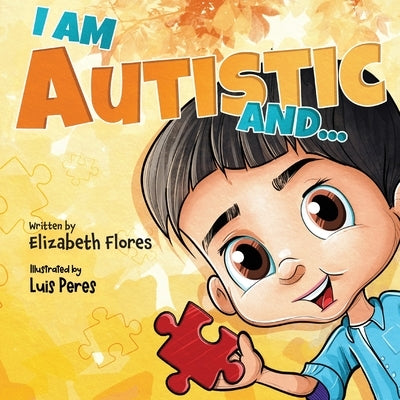 I Am Autistic and... by Flores, Elizabeth