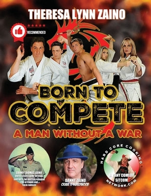 Born To Compete: A Man Without A War by Zaino, Theresa Lynn