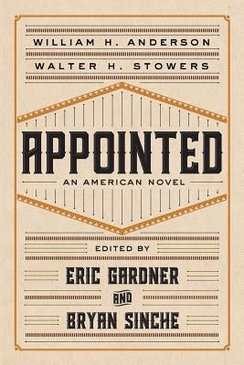 Appointed: An American Novel by Anderson, William H.