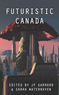 Futuristic Canada by Waterraven, Sarah