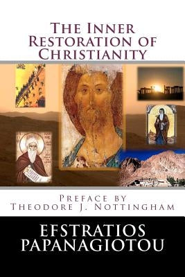 The Inner Restoration of Christianity by Papanagiotou, Efstratios