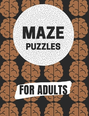 Maze Puzzles For Adult: Maze brain game, Maze puzzles with solutions, Maze puzzles book for adults by Jml, Aymane