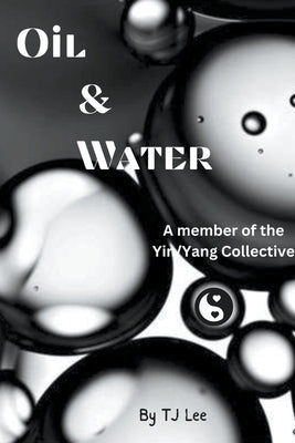 Oil & Water by Lee, Tj